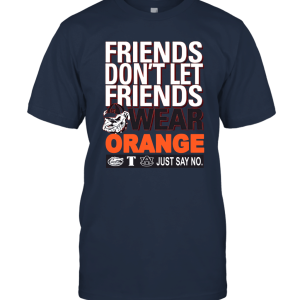 Clothing UGA T shirt Georgia Bulldogs Friends Don't Let Friends Wear Orange Unisex T-Shirt