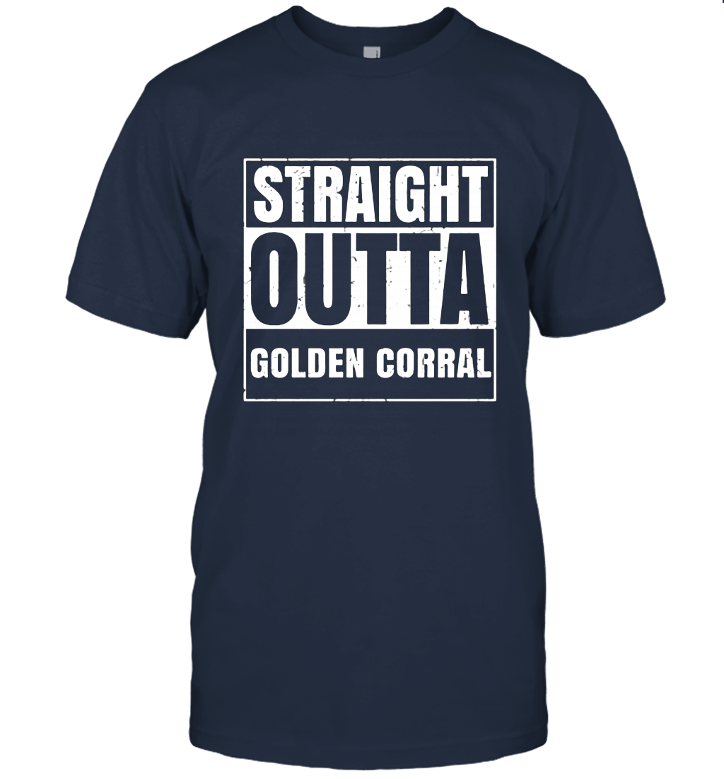 Clothing Straight Outta GOLDEN CORRAL Unisex T-Shirt