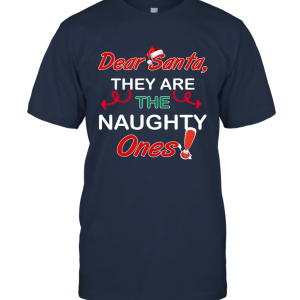 Dear Santa They Are Naughty Best Gift Idea Christmas Unisex T-Shirt