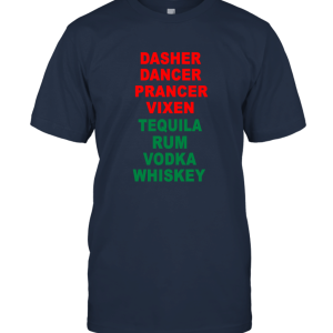 Dasher Dancer Prancer Vixen Tequila Alcohol List Unisex T-Shirt