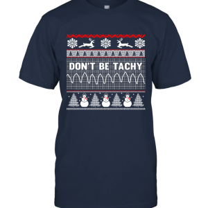Dont Be Tachy Funny Christmas Unisex T-Shirt