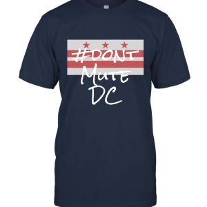 Don't Mute DC Social Justice Gentrification Go Go Culture T Shirt Unisex T-Shirt