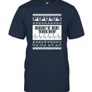 Don't Be Tachy Ugly Merry Xmas Unisex T-Shirt