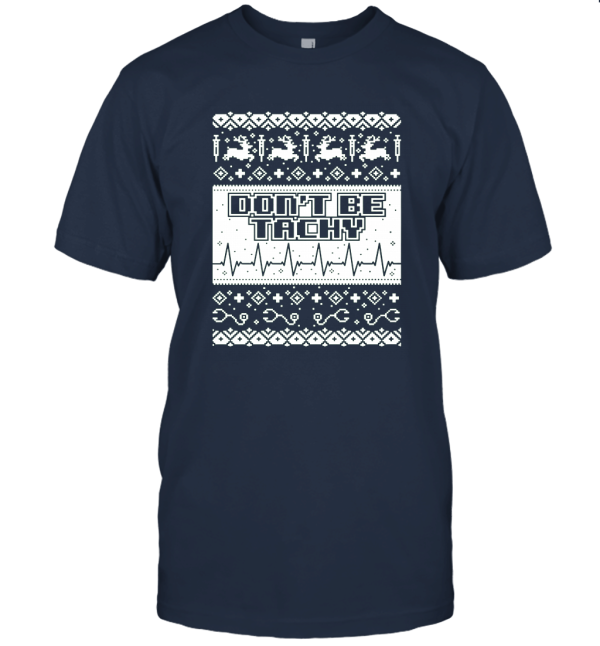 Don't Be Tachy Ugly Merry Xmas Unisex T-Shirt