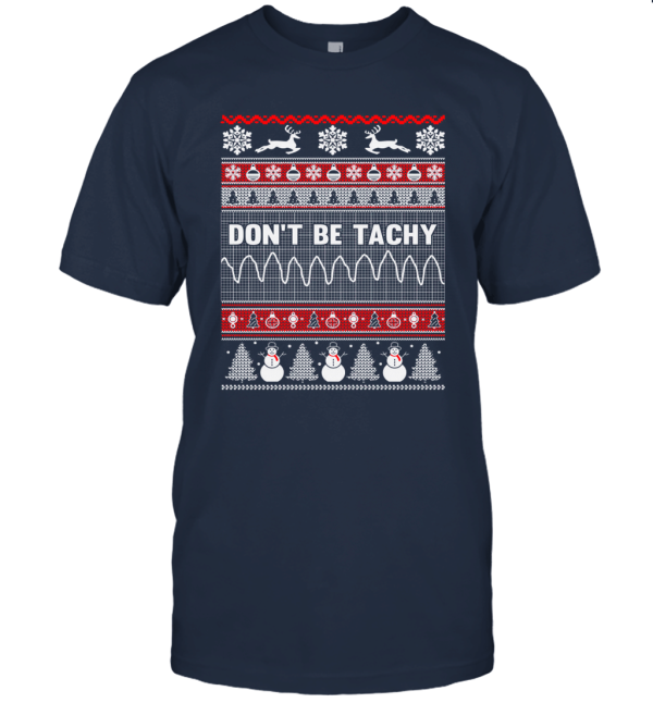 Don't Be Tachy Unisex T-Shirt