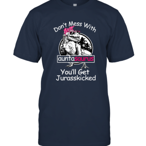 Do not Mess With Mom Dinosaurs Rex T shirt Unisex T-Shirt