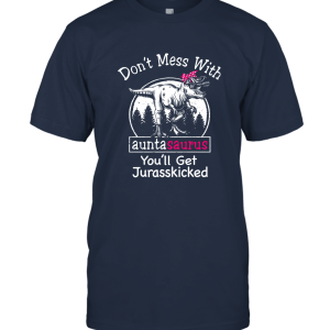 Do not Mess with Dinosaurs Rex T shirt Unisex T-Shirt