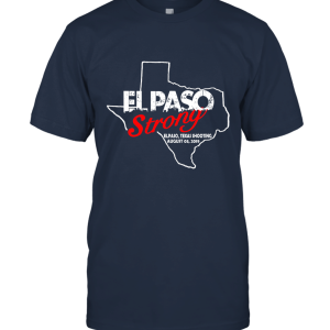 El Paso Strong  Pray for El Paso Texas Flag a Unisex T-Shirt
