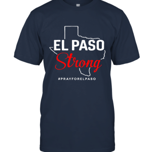 El Paso Strong  Pray for El Paso Unisex T-Shirt