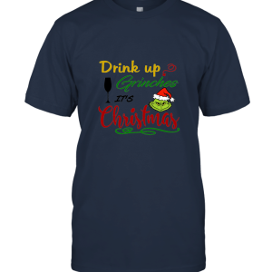 Drink up Grinhes it's Christmas Unisex T-Shirt