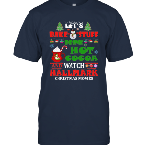 Drink Hot Cocoa Hallmark Christmas Movies Funny Unisex T-Shirt