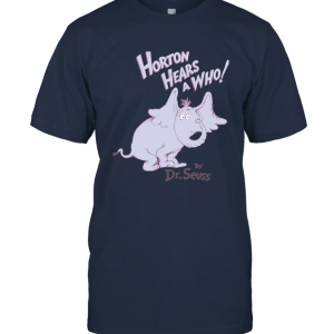 Dr. Seuss  Horton Hears a Who! T Shirt Unisex T-Shirt