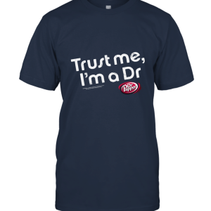 Dr Pepper Trust Me I'm A Dr Unisex T-Shirt