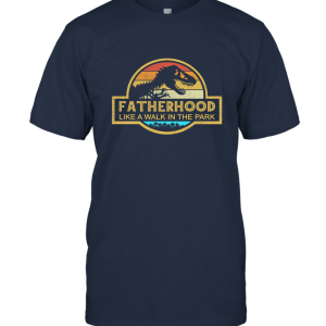 Father hood Like A Walk In The Park Vintage T Shirt Unisex T-Shirt