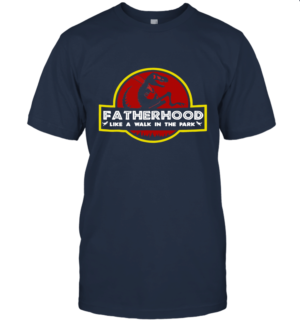 Fatherhood Like A Walk In The Park Gift For Dad Unisex T-Shirt