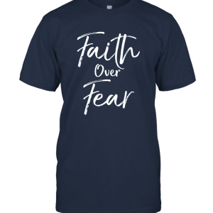 Faith Over Fear Unisex T-Shirt