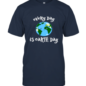 Every day is earth day funny Unisex T-Shirt