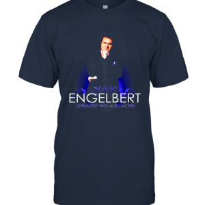 Engelbert Greatest Hits and More Unisex T-Shirt
