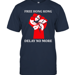 Free Hong Kong Delay No More Flag Unisex T-Shirt