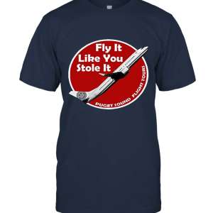 Fly It Like You Stole It Unisex T-Shirt