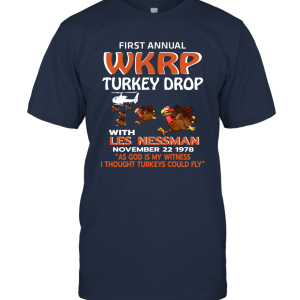 First Annual WKR Turkey Drop With Less Nessman Parody Unisex T-Shirt