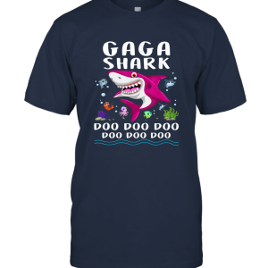 Gaga Shark T Shirt Doo Doo Doo  Mothers Day Gift Unisex T-Shirt