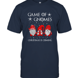 Game Of Gnomes Christmas Is Coming  Funny Christmas Gift T shirt Unisex T-Shirt