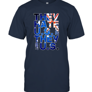 Funny They Hate Us Cuz They Aint Us Unisex T-Shirt
