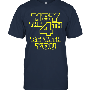 Funny Parody May The 4th Be with You Unisex T-Shirt