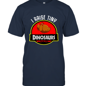 Funny I Raise Tiny Dinosaurs Chickens lover Unisex T-Shirt