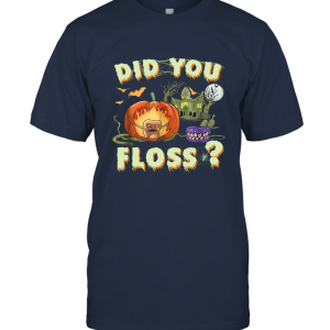 Funny DENTAL FLOSS Shirt Halloween Pumpkins Did you floss Unisex T-Shirt