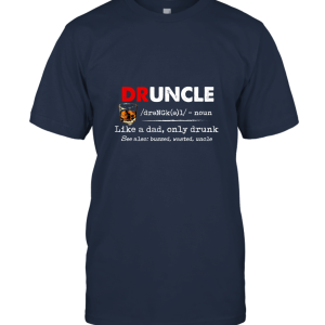 Funny Druncle  Drinking Gift For Uncle Drunk T shirt Unisex T-Shirt