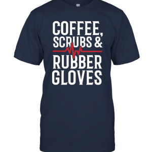 Funny Coffee Scrubs And Rubber Gloves Unisex T-Shirt