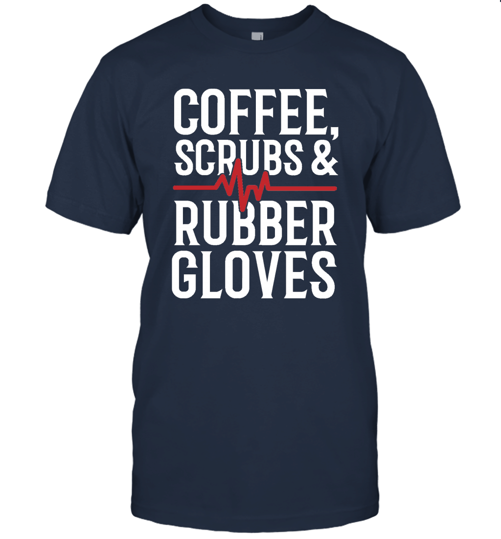 Funny Coffee Scrubs And Rubber Gloves Unisex T-Shirt