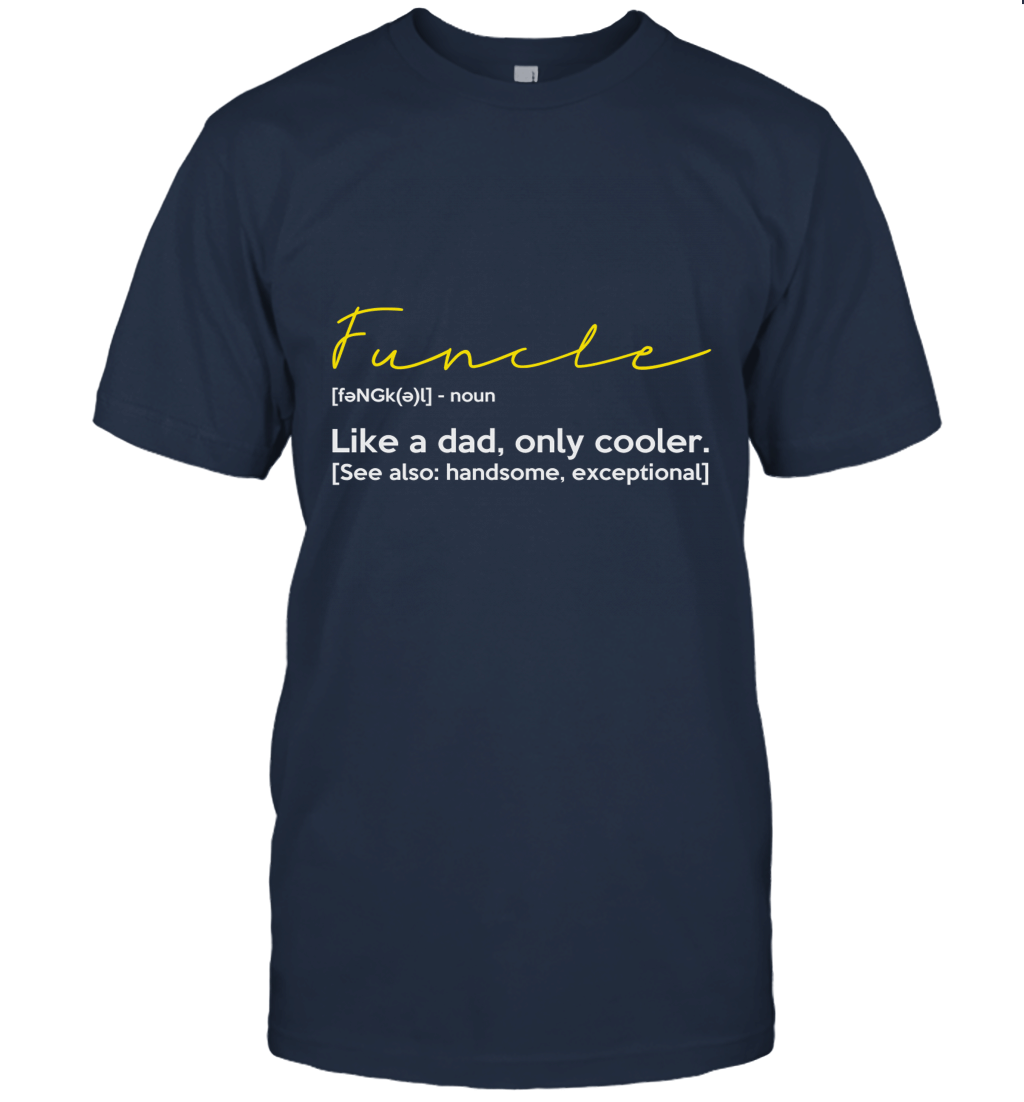 Funcle Handsome Funny Unisex T-Shirt