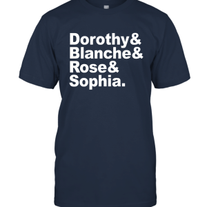 Golden Girls Names  Funny Retro 80's tv Unisex T-Shirt