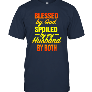 God Husband Blessing Bless Spoil Protect Unisex T-Shirt