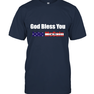 God Bless You McCain Flag American Unisex T-Shirt