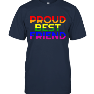 Gay Ally Proud Best Friend Pride Shirt LGBT Rainbow Flag BFF Unisex T-Shirt