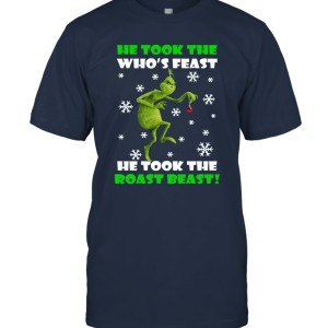 Grinches Shirt  He Took The Who's Feast He Took The Roast Beast! Unisex T-Shirt