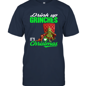 Grinch All I Need Is Coffee And My Dog It Is Too Peopley Outside Drink Up Grinch It's Christmas Unisex T-Shirt