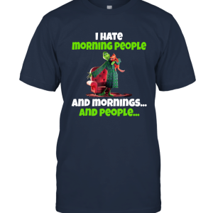 Grinches I Hate Morning People Morning And People Vintage Unisex T-Shirt