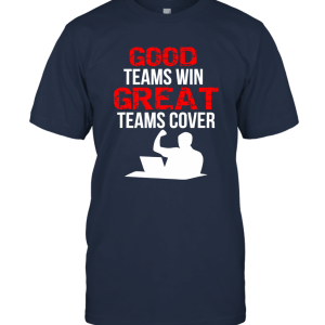 Good Teams Win Great Teams Cover Unisex T-Shirt