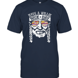 Have A Willie Nelson Nice Day Unisex T-Shirt