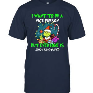Grinh I Want to Be A Nice Person But Everyone Is Just So Stupid Unisex T-Shirt