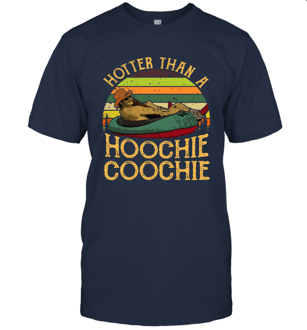 Hotter Than A Hoochie Coochie a Unisex T-Shirt