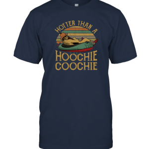 Hotter Than a Hoochie Coochie Vintage Unisex T-Shirt