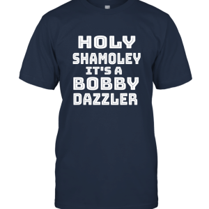 HOLY SHAMOLEY BOBBY DAZZLER Unisex T-Shirt