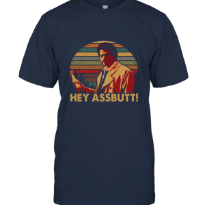 Hey Assbutt Vintage T Shirt Unisex T-Shirt