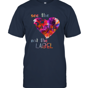 Heart Autism Awareness See She Able Not The Label Unisex T-Shirt
